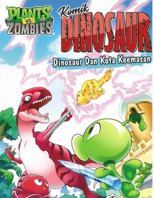 Plants vs Zombie 2 - Komik Dinosaur : Dinosaur & Kota Keemasan