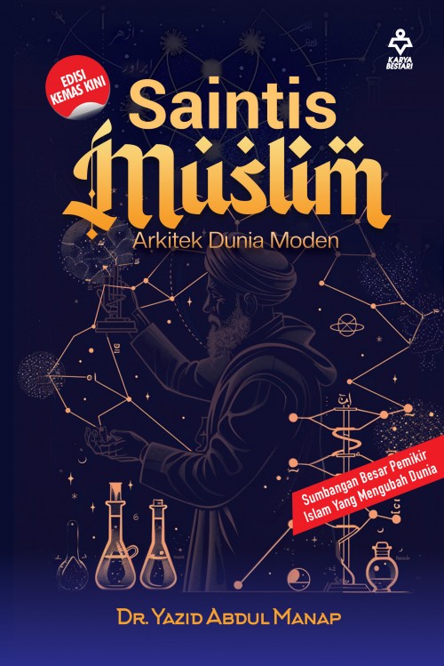 KARYA BESTARI Saintis Muslim: Arkitek Dunia Moden