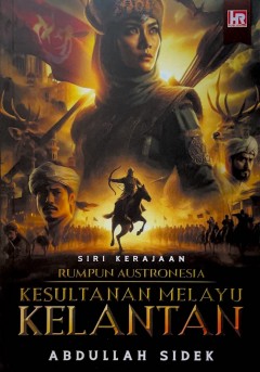 Siri Kerajaan Rumpun Austronesia: Kesultanan Melayu Kelantan